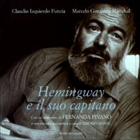 Libro Hemingway e il suo capitano di Claudio Izquierdo Funcia; Marcelo Gorajuria Marichal - ean 9788884903303 - Dalai Editore