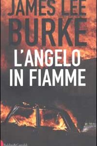 Libro angelo in fiamme di James Lee Burke - ean 9788884903310 - Dalai Editore