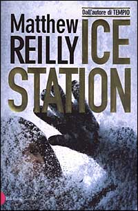 Libro Ice Station di Matthew Reilly - ean 9788884903341 - Dalai Editore