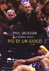 Libro Più di un gioco di Phil Jackson; Charley Rosen - ean 9788884903440 - Dalai Editore