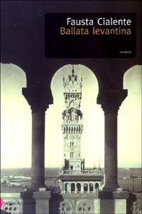 Libro Ballata levantina di Fausta Cialente - ean 9788884903457 - Dalai Editore
