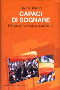 Libro Capaci di sognare. Riflessioni sul nuovo pacifismo di Claudio Martini - ean 9788884903495 - Dalai Editore
