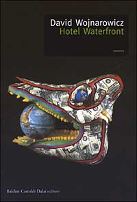 Libro Hotel Waterfront di David Wojnarowicz - ean 9788884903631 - Dalai Editore