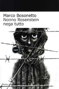 Libro Nonno Rosenstein nega tutto di Marco Bosonetto - ean 9788884903693 - Dalai Editore