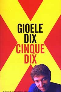 Libro Cinque Dix di Gioele Dix - ean 9788884903846 - Dalai Editore
