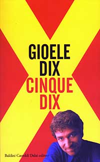 Libro Cinque Dix di Gioele Dix - ean 9788884903846 - Dalai Editore