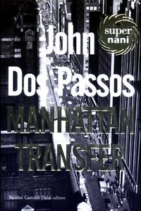 Libro Manhattan Transfer di John Dos Passos - ean 9788884903884 - Dalai Editore