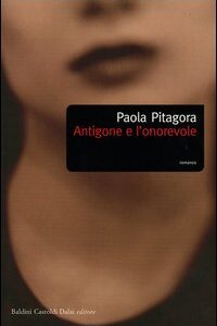 Libro Antigone e l'onorevole di Paola Pitagora - ean 9788884904072 - Dalai Editore