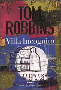 Libro Villa Incognito di Tom Robbins - ean 9788884904102 - Dalai Editore