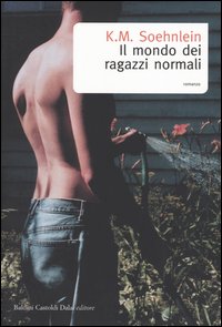 Libro mondo dei ragazzi normali di K. M. Soehnlein - ean 9788884904119 - Dalai Editore