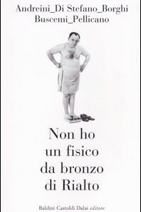 Libro Non ho un fisico da bronzo di Rialto di  - ean 9788884904232 - Dalai Editore