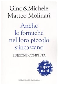 Libro Anche le formiche nel loro piccolo s'incazzano di Gino & Michele; Matteo Molinari - ean 9788884904249 - Dalai Editore