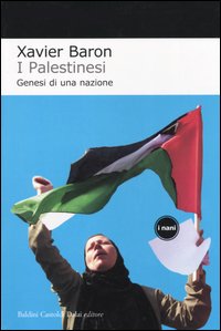 Libro palestinesi. Genesi di una nazione di Xavier Baron - ean 9788884904386 - Dalai Editore