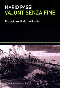 Libro Vajont senza fine di Mario Passi - ean 9788884904423 - Dalai Editore