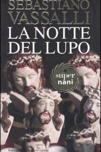 Libro notte del lupo di Sebastiano Vassalli - ean 9788884904560 - Dalai Editore