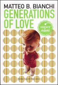 Libro Generations of love di Matteo B. Bianchi - ean 9788884904683 - Dalai Editore