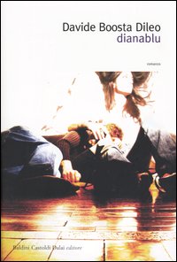 Libro Dianablu di Davide Boosta Dileo - ean 9788884904775 - Dalai Editore