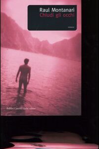 Libro Chiudi gli occhi di Raul Montanari - ean 9788884904829 - Dalai Editore