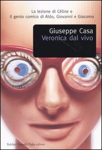 Libro Veronica dal vivo di Giuseppe Casa - ean 9788884905048 - Dalai Editore