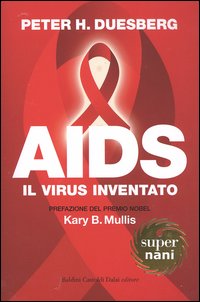 Libro AIDS. Il virus inventato di Peter H. Duesberg - ean 9788884905239 - Dalai Editore