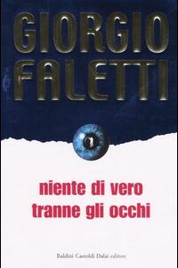 Libro Niente di vero tranne gli occhi di Giorgio Faletti - ean 9788884906373 - Dalai Editore