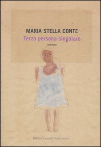 Libro Terza persona singolare di M. Stella Conte - ean 9788884907424 - Dalai Editore