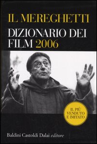 Libro Mereghetti. Dizionario dei film 2006 di Paolo Mereghetti - ean 9788884907783 - Dalai Editore