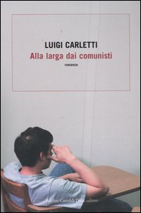 Libro Alla larga dai comunisti di Luigi Carletti - ean 9788884908513 - Dalai Editore