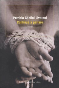 Libro Continua a parlare di Patrizia Chelini Liverani - ean 9788884909077 - Dalai Editore