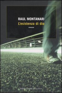 Libro esistenza di dio di Raul Montanari - ean 9788884909169 - Dalai Editore