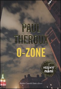 Libro O-Zone di Paul Theroux - ean 9788884909756 - Dalai Editore