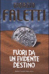 Libro Fuori da un evidente destino di Giorgio Faletti - ean 9788884909855 - Dalai Editore