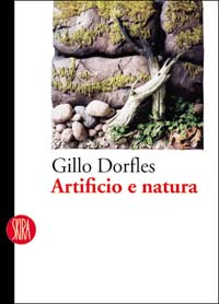 Libro Artificio e natura di Gillo Dorfles - ean 9788884914217 - Skira