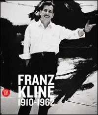 Libro Franz Kline 1910-1962 di  - ean 9788884918666 - Skira
