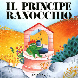 Libro principe ranocchio di Sophie Fatus - ean 9788885089549 - Fatatrac