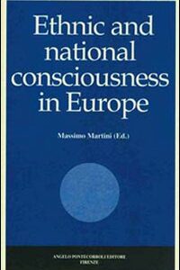Libro Ethnic and national consciousness in Europe di Massimo Martini - ean 9788885207721 - Pontecorboli Editore