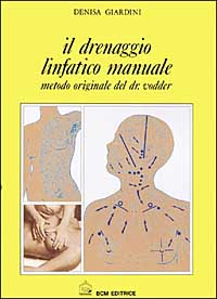 Libro drenaggio linfatico. Manuale in estetica. Metodo originale del dott. Vodder di Denisa Giardini - ean 9788885278240 - BCM