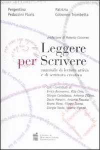 Libro Leggere per scrivere. Manuale di lettura attiva e scrittura creativa di Pergentina Pedaccini Floris; Patrizia Cotroneo Trombetta - ean 9788885343559 - Centro Doc. Giornalistica