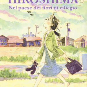Libro Hiroshima. Nel paese dei fiori di ciliegio di Fumiyo Kono - ean 9788885457027 - Kappalab