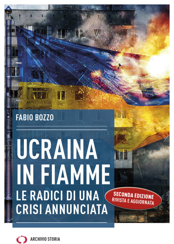Libro Ucraina in fiamme. Le radici di una crisi annunciata di Fabio Bozzo - ean 9788885472426 - Archivio Storia
