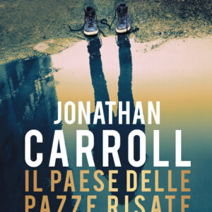 Libro paese delle pazze risate di Jonathan Carroll - ean 9788885516359 - La Corte Editore