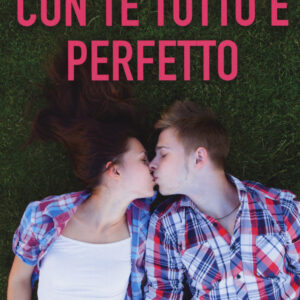 Libro Con te tutto è perfetto di Valentina Canale Parola - ean 9788885516366 - La Corte Editore
