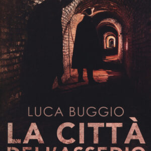 Libro città dell'assedio di Luca Buggio - ean 9788885516496 - La Corte Editore