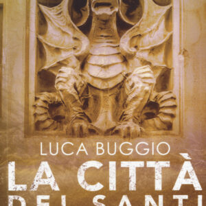 Libro città dei santi di Luca Buggio - ean 9788885516960 - La Corte Editore