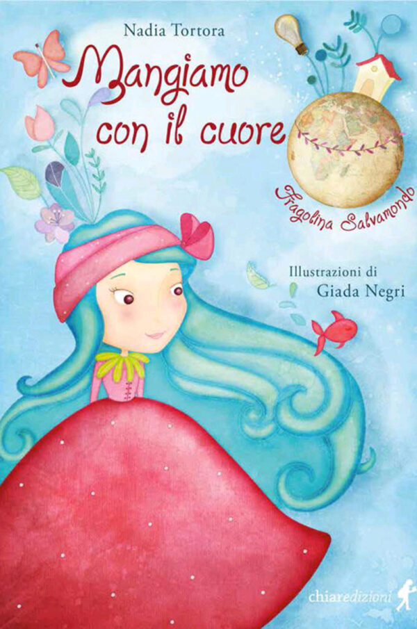 Libro Mangiamo con il cuore. Fragolina Salvamondo di Nadia Tortora - ean 9788885561328 - Chiaredizioni