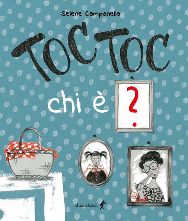 Libro Toc toc chi è? di Selene Campanella - ean 9788885561663 - Chiaredizioni