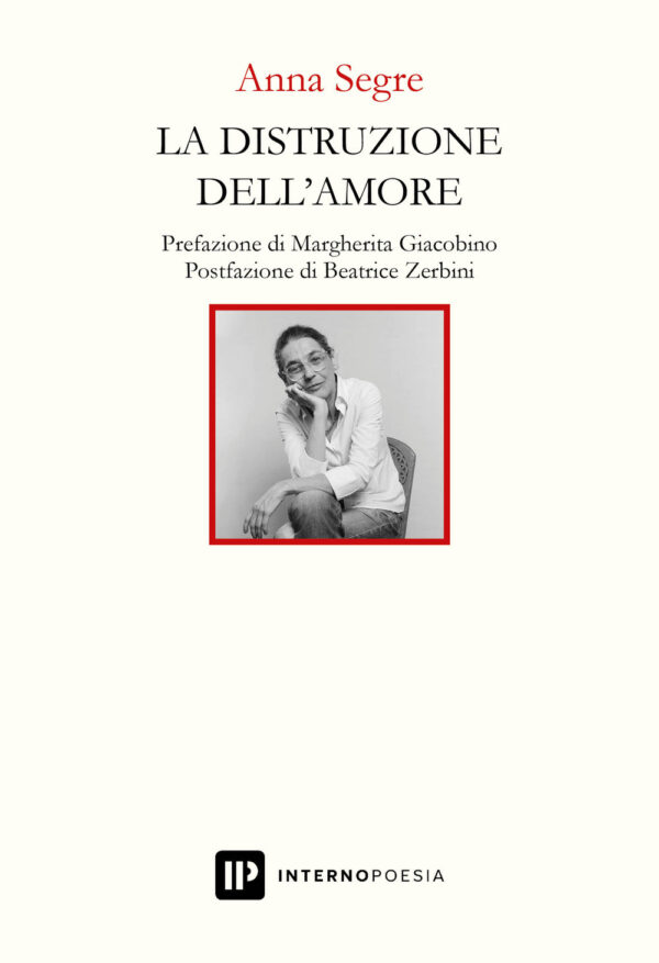 Libro distruzione dell'amore di Anna Segre - ean 9788885583696 - Interno Poesia Editore