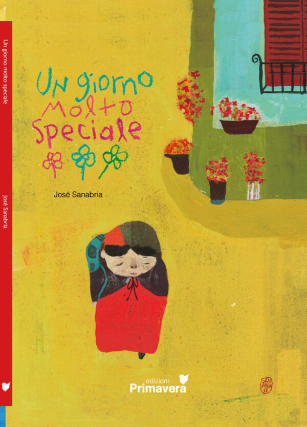 Libro giorno molto speciale di José Sanabria - ean 9788885592018 - Primavera
