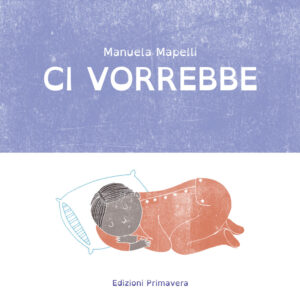 Libro Ci vorrebbe di Manuela Mapelli - ean 9788885592117 - Primavera