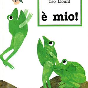 Libro È mio! di Leo Lionni - ean 9788885657168 - Fatatrac